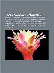 Fotballag i England Blackburn Rovers FC, Leeds United AFC, Wycombe Wanderers FC, West Bromwich Albion FC, Swindon Town FC,1233374230,9781233374236