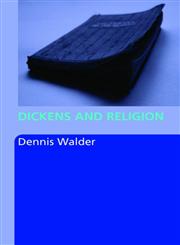 Dickens and Religion,0415425263,9780415425261