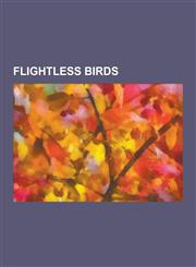Flightless Birds Adelie Penguin, African Penguin, Cassowary, Casuariiformes, Chinstrap Penguin, Chubut Steamer Duck, Darwin's Rhea, Dro,1230569618,9781230569611