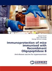 Immunoprotection of Mice Immunised with Recombinant Oligopeptidase B,3659210463,9783659210464
