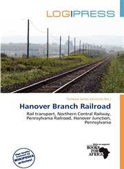Hanover Branch Railroad,620026564X,9786200265647