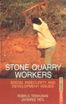 Stone Quarry Workers Social Security and Development Issues 1st Published,8183564275,9788183564274