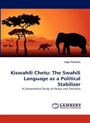 Kiswahili Chetu The Swahili Language as a Political Stabilizer,3838397150,9783838397153