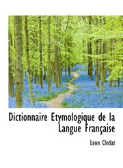 Dictionnaire Étymologique de la Langue Française,1115683675,9781115683678