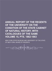 Annual Report of the Regents of the University on the Condition of the State Cabinet of Natural History, with Catalogues of the Same (Volume 23),1151892033,9781151892034