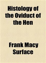 Histology of the Oviduct of the Hen,1154438120,9781154438123