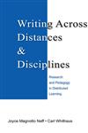 Writing Across Distances and Disciplines Research and Pedagogy in Distributed Learning,0805858571,9780805858570