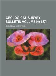 Geological Survey bulletin Volume № 1371,1235959244,9781235959240