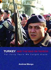 Turkey and the War on Terror For Thirty Years We Fought Alone,0415350018,9780415350013