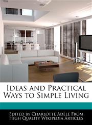 Ideas and Practical Ways to Simple Living,1276182589,9781276182584