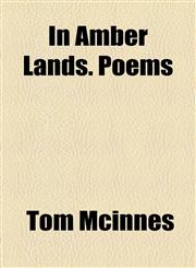 In Amber Lands. Poems,115499273X,9781154992731
