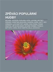 Zpěváci populární hudby Michael Jackson, Ruslana, Avril Lavigne, Britney Spears, Christina Aguilera, Shakira, Karel Gott, Roy Orbison,1232853836,9781232853831
