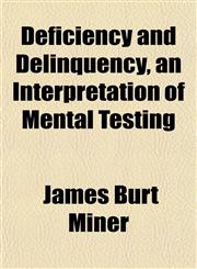 Deficiency and Delinquency, an Interpretation of Mental Testing,1152022547,9781152022546