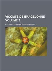 Vicomte de Bragelonne Volume 3,1234308770,9781234308773