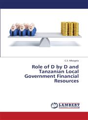 Role of D by D and Tanzanian Local Government Financial Resources,3659280410,9783659280412