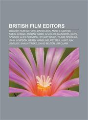 British film editors English film editors, David Lean, Anne V. Coates, Aneel Ahmad, Antony Gibbs, Charles Saunders, Clive Donner, Alex Chandon,1157081096,9781157081098