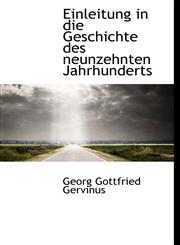 Einleitung in die Geschichte des neunzehnten Jahrhunderts,111645128X,9781116451283