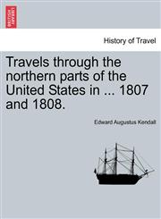 Travels through the northern parts of the United States in ... 1807 and 1808.,124137287X,9781241372873