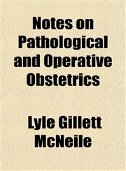 Notes on Pathological and Operative Obstetrics,1150466251,9781150466250