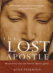 The Lost Apostle: Searching for the Truth About Junia Paperback Reprint,0470184620,9780470184622