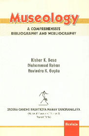 Museology A Comprehensive Bibliography and Webliography 1st Published,8183871038,9788183871037