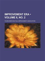 Improvement Era (Volume 6, no. 2),1153946653,9781153946650
