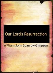 Our Lord's Resurrection,1116871033,9781116871036