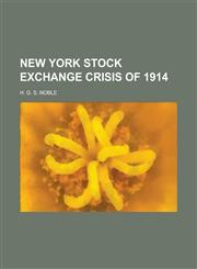 New York Stock Exchange Crisis of 1914,1234301660,9781234301668