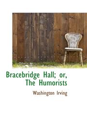 Bracebridge Hall; or, The Humorists,1113631686,9781113631688