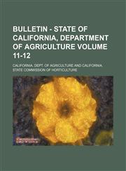 Bulletin - State of California, Department of Agriculture Volume 11-12,1130551423,9781130551426