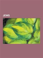 Jews Israelites, Pharisees, Who Is a Jew?, Genetic Studies on Jews, Y-Chromosomal Aaron, Jewish Ethnic Divisions, Racial an,1230630813,9781230630816