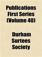Publications First Series (Volume 40),1152571370,9781152571372