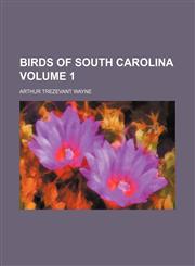 Birds of South Carolina Volume 1,1154950727,9781154950724