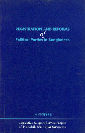 Registration and Reforms of Political Parties in Bangladesh