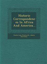 Historic Correspondences In Africa And America...,1249992109,9781249992103