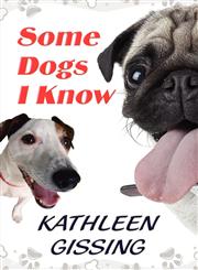 Some Dogs I Know,1448948797,9781448948796