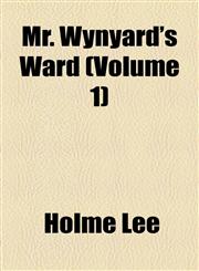 Mr. Wynyard's Ward (Volume 1),1155041860,9781155041865