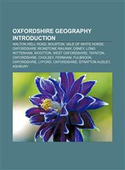 Oxfordshire geography Introduction Walton Well Road, Bourton, Vale of White Horse, Oxfordshire Ironstone Railway, Osney, Long Wittenham,1157040276,9781157040279