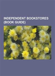 Independent Bookstores (Book Guide) Independent Bookshops of the United Kingdom, Independent Bookstores of Canada, Independent Bookstores of the Unit,1230573682,9781230573687