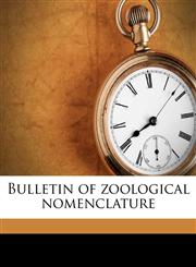 Bulletin of zoological nomenclatur, Volume Vol 7,1174797991,9781174797996