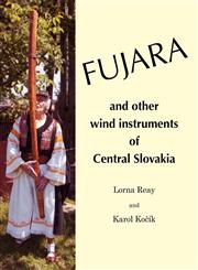 Fujara and Other Wind Instruments of Central Slovakia,0957048203,9780957048201