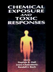 Chemical Exposure and Toxic Responses 1st Edition,1566702399,9781566702393