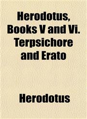Herodotus, Books V and Vi. Terpsichore and Erato,1151470937,9781151470935