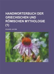 Handworterbuch Der Griechischen Und Romischen Mythologie (1 ),1234613816,9781234613815