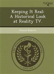 Keeping It Real A Historical Look at Reality TV.,1249089034,9781249089032