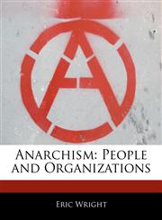 Anarchism People and Organizations,1171147082,9781171147084