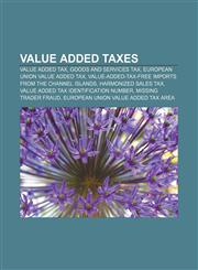 Value added taxes Value added tax, Goods and Services Tax, European Union Value Added Tax,1155687019,9781155687018