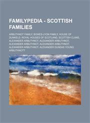 Familypedia - Scottish families Arbuthnot family, Bowes-Lyon family, House of Dunkeld, Royal houses of Scotland, Scottish clans, Alexander Arbuthnot, Alexander Arbuthnot, Alexander Arbuthnot, Alexander Arbuthnot, Alexander Arbuthnot, Alexander Dundas You,1234857081,9781234857080