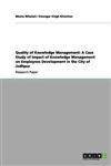 Quality of Knowledge Management A Case Study of Impact of Knowledge Management on Employees Development in the City of Jodhpur,3656093318,9783656093312