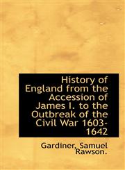 History of England from the Accession of James I. to the Outbreak of the Civil War 1603-1642,1110822200,9781110822201